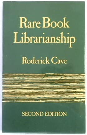 Roderick Cave Rare Book Librarianship: Amazon.co.uk: Cave, Roderick: 9780851573281: Books