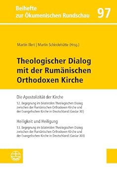 Heiligkeit Und Heiligung: Theologischer Dialog Mit Der Rumanisch-Orthodoxen Kirche