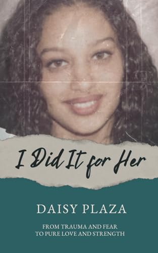 I Did It for Her: From Trauma and Fear to