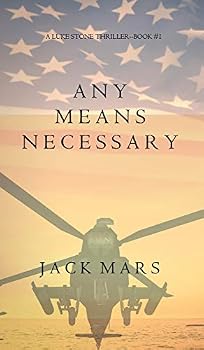 Hardcover Any Means Necessary (a Luke Stone Thriller-Book #1) Book