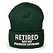 Retired Not My Problem Anymore Hat (Embroidered Cuffed Beanie)