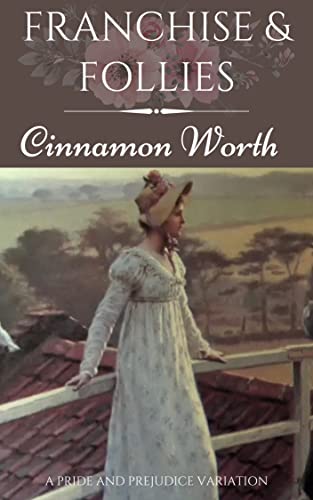 Image of Franchise & Follies: A Pride and Prejudice Variation (Pride and Prejudice Reimagined Book 7)