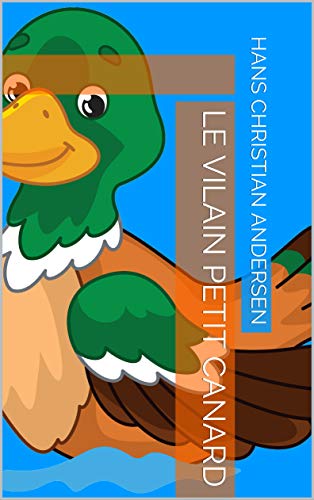 Le Vilain Petit Canard French Edition Kindle Edition By Andersen Hans Christian Children Kindle Ebooks Amazon Com