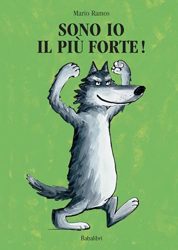 Sono io il più forte! (Italian Edition) [Italian] 8883620593 Book Cover