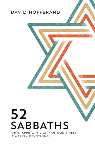 52 Sabbaths: Unwrapping The Gift Of God'S Rest - A Weekly Devotional
