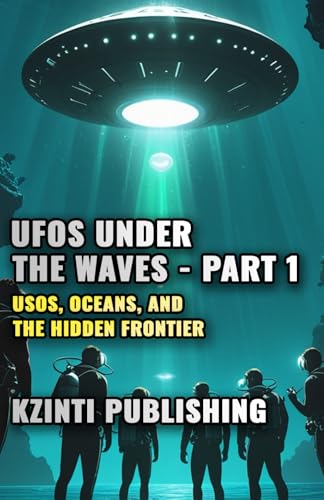 UFOs Under the Waves - Part 1: USOs, Oceans, and the Hidden Frontier (UFOs Of The World)