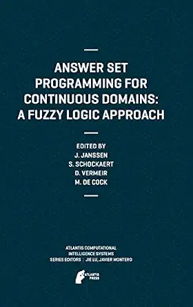 Answer Set Programming for Continuous Domains: A Fuzzy Logic Approach 2012th Edition book cover