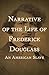 Narrative of the Life of Frederick Douglass: An American Slave