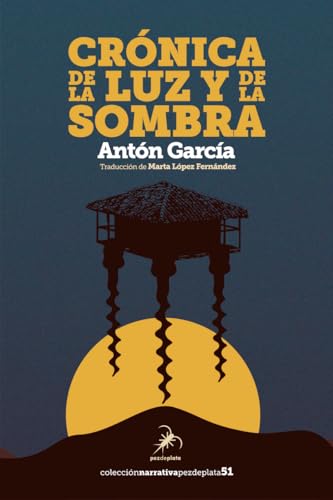 CRÓNICA DE LA LUZ Y DE LA SOMBRA: 51 (Narrativa Pez de Plata)