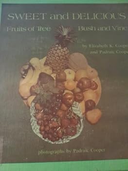 Hardcover Sweet and delicious;: Fruits of tree, bush, and vine, Book