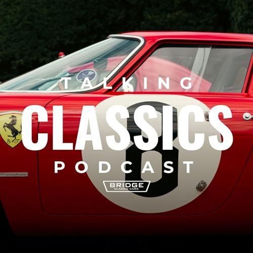 Talking Classics with Bridge Classic Cars cover art