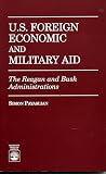 U.S. Foreign Economic and Military Aid: The Reagan and Bush Administrations