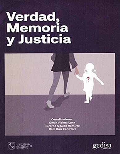 Verdad, Memoria Y Justicia [Paperback] Vielma Luna, Omar; Ugalde Ramírez, Ricardo and Ruiz Canizales, Raúl