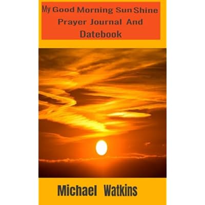 My Good Morning Sun Shine Prayer Journal And Datebook