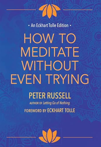 How to Meditate Without Even Trying (Eckhart Tolle Editions)