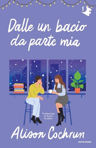 Dalle un bacio da parte mia