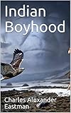  Indian Boyhood (English Edition)