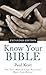 Know Your Bible--Expanded Edition: All 66 Books Books Explained and Applied (Value Books)