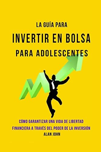 La Gua Moderna Para Invertir en la Bolsa de Valores para Adolescentes ...