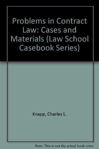 Problems in Contract Law: Cases and Materials (Law School Casebook Series)