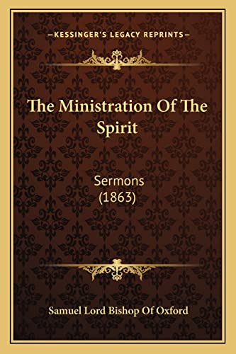 The Ministration Of The Spirit: Sermons (1863)