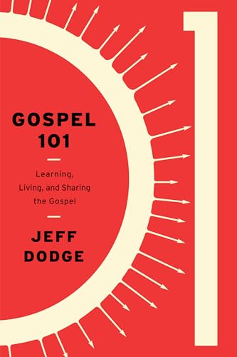 Gospel 101: Learning, Living and Sharing the Gospel