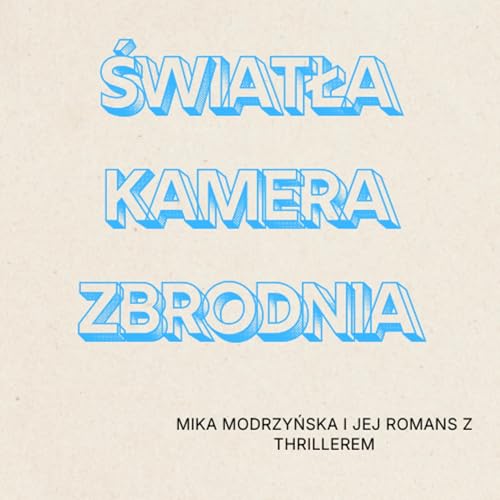 Pitolenie o książkach &ndash; "Światła, kamera, zbrodnia" M. Modrzyńska
