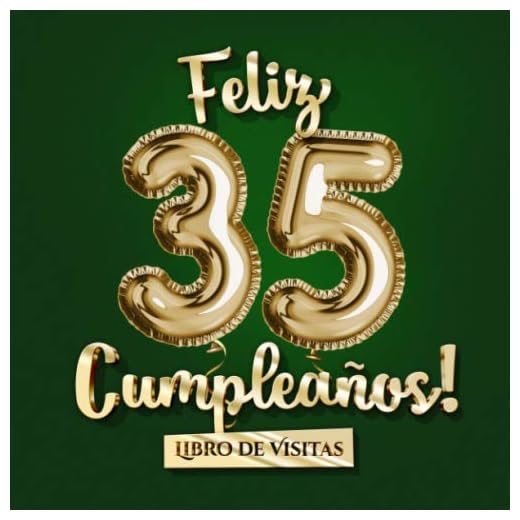 Feliz 35 Cumpleaños - Libro de visitas: Decoración para el 35 cumpleaños – Un regalo original para hombre y mujer - 35 años - Edición Globos Oro Verde ... para felicitaciones y fotos de los invitados