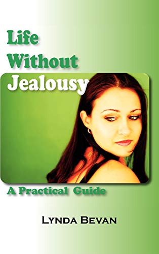 Life Without Jealousy: A Practical Guide (10-Step Empowerment Series)