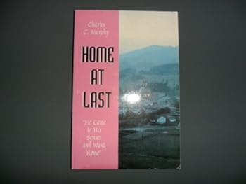 Unknown Binding "Home At Last: He Came to His Senses and Went Home" Book