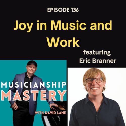 Embracing Joy in Making Music (with Eric Branner) Podcast Por arte de portada