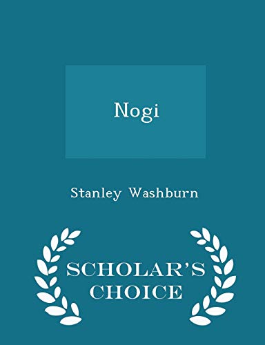 Nogi - Scholar's Choice Edition 1296390500 Book Cover