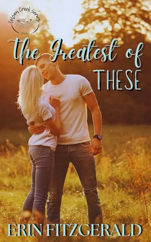 The Greatest of These: Colson Creek, Book Two