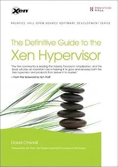 The Definitive Guide to the Xen Hypervisor