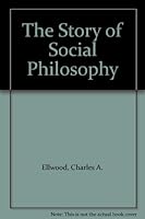 The Story of Social Philosophy B002DJ1JV0 Book Cover
