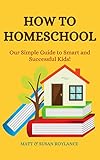 How to Homeschool: Our Simple Guide to Smart and...