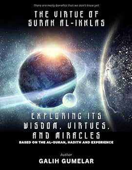 Paperback The Virtue of Surah Al-Ikhlas: Exploring Its Wisdom, Virtues, and Miracles Book