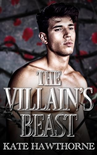 The Villain's Beast (Thorned Vows Book 1)