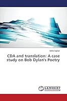 CDA and translation: A case study on Bob Dylan's Poetry 3659747440 Book Cover