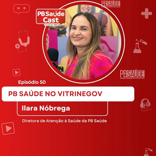 PB Sa&uacute;de Cast #050 | PB Sa&uacute;de no VitrineGov