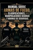 armas de fuego nombres y calibres pdf  MANUAL SOBRE ARMAS DE FUEGO: CLASIFICACIONES, MANIPULACIONES SEGURAS Y NORMAS DE SEGURIDAD (2026)