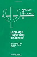 Advances in Psychology, Volume 90: Language Processing in Chinese 0444891390 Book Cover