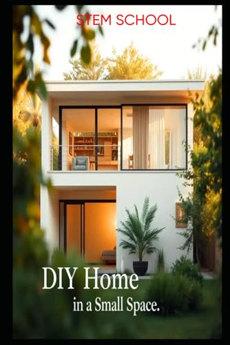 DIY Home in a Small Space: Design & Build a Stylish Duplex in 15'x40' or Less (Survive & Build: DIY Construction for Modern Self-Reliance)