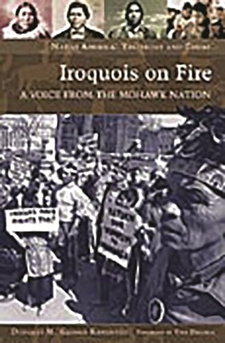 Iroquois on Fire: A Voice from the Mohawk Nation (Native America: Yesterday and Today)