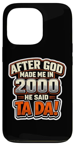 After God Made Me In 2000 He Said Tada �����Y�a�����p�[�e�B�[ �X�}�z�P�[�X iPhone 13 Pro �p