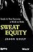 Produktbild Sweat Equity: Inside the New Economy of Mind and Body (Bloomberg)