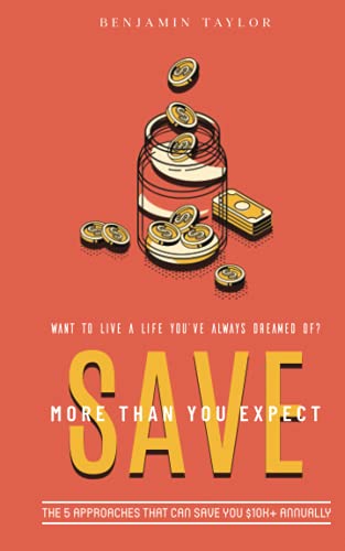 SAVE More Than You Expect: The 5 Approaches That Can Save You $10K+ Annually