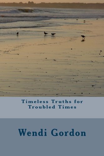 Timeless Truths for Troubled Times