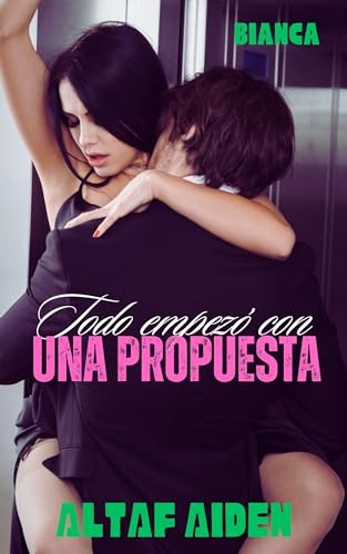 Todo empezó con una propuesta (Bianca) (Spanish Edition)