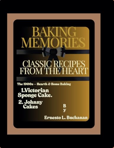 BAKING MEMORIES: CLASSIC RECIPES FROM THE HEART